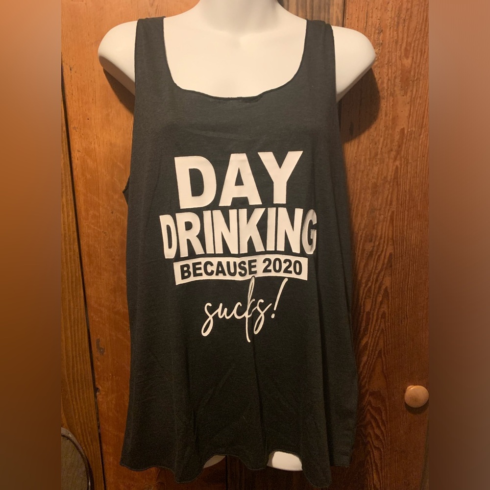 NWT “Day Drinking Because 2020 Sucks” Tank.